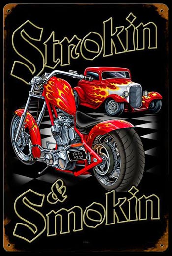 Strokin & Smokin Motorcyle Hot Rod Sign