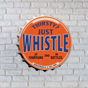 Whistle Bottle Cap Vintage Sign Vintage Soda Memorabilia Sign
