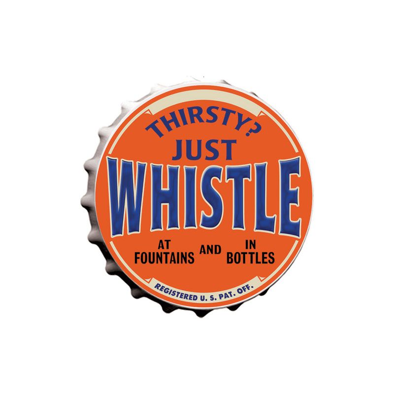 Whistle Bottle Cap Vintage Soda Memorabilia Sign