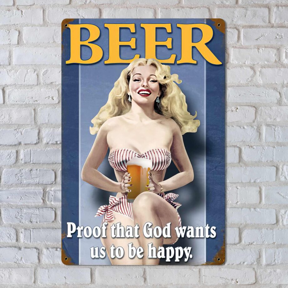 Beer Pin-Up Proof God Wants Us Happy Vintage Sign