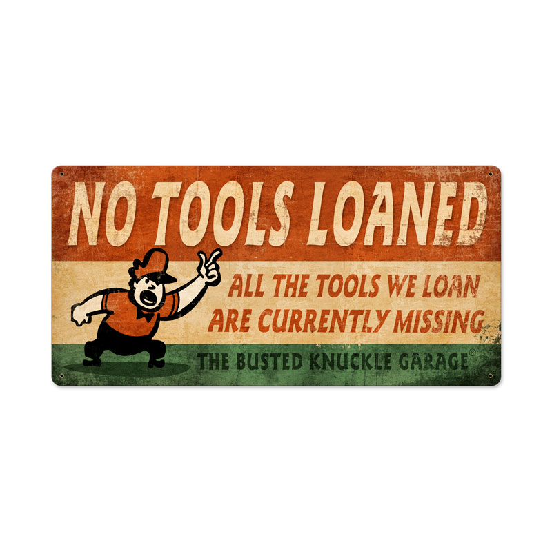 No Tools Loaned Vintage Sign