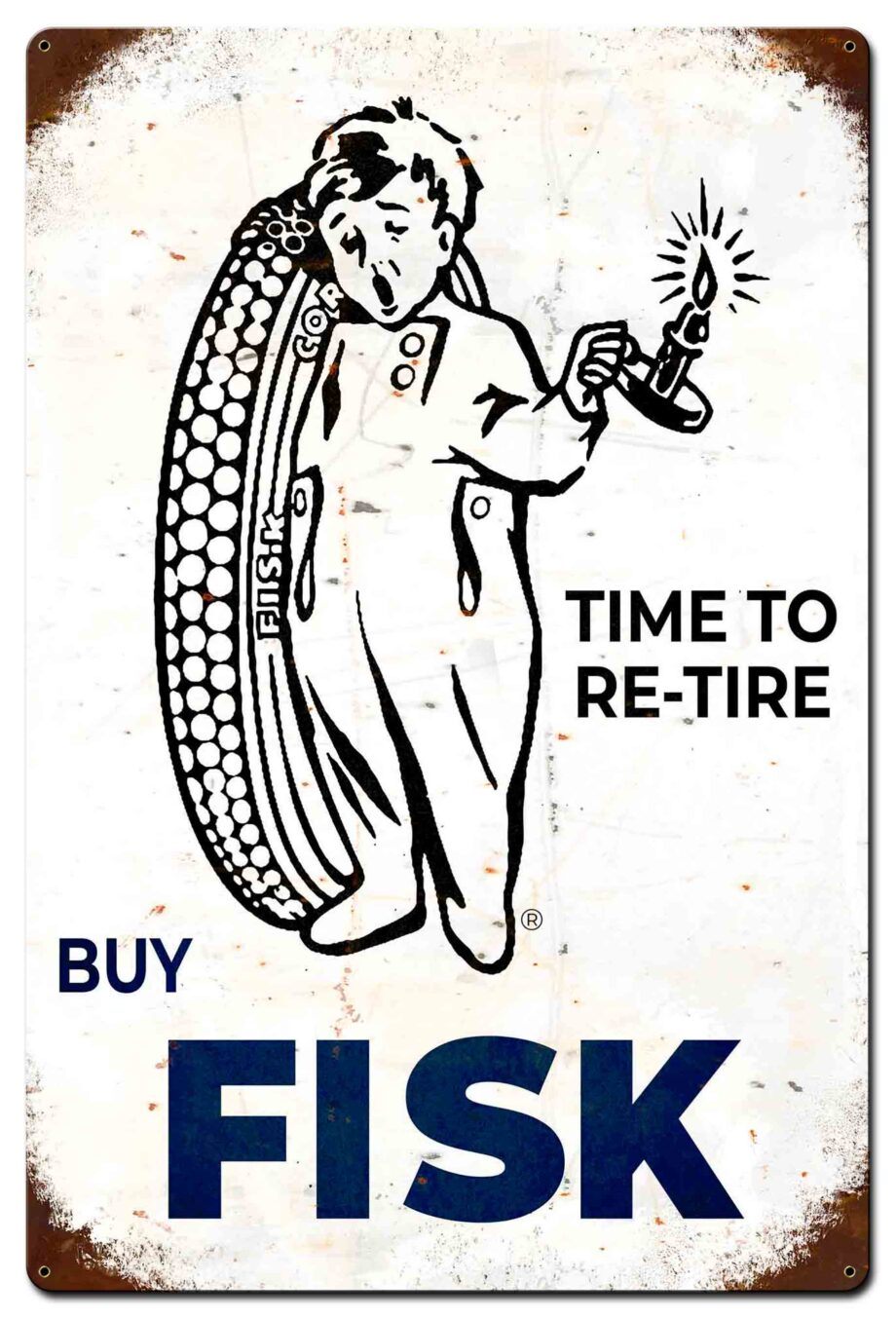 Fisk Tire Sign Time to Retire Buy Fisk Sign